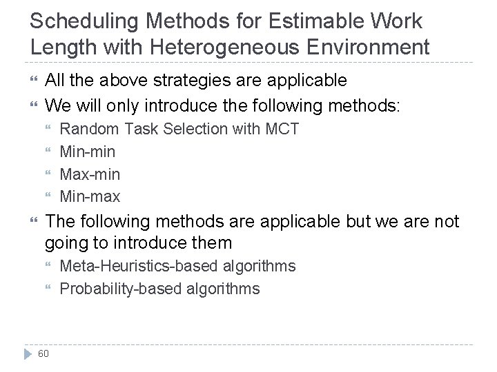 Scheduling Methods for Estimable Work Length with Heterogeneous Environment All the above strategies are