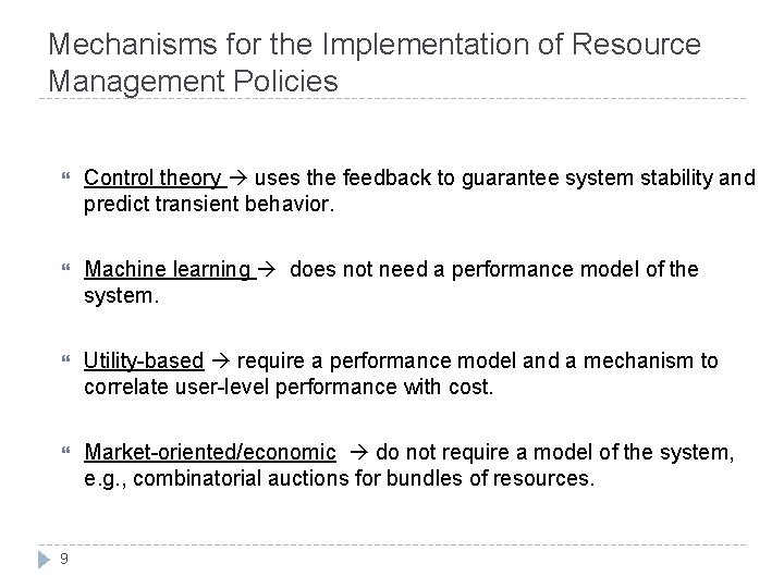 Mechanisms for the Implementation of Resource Management Policies Control theory uses the feedback to