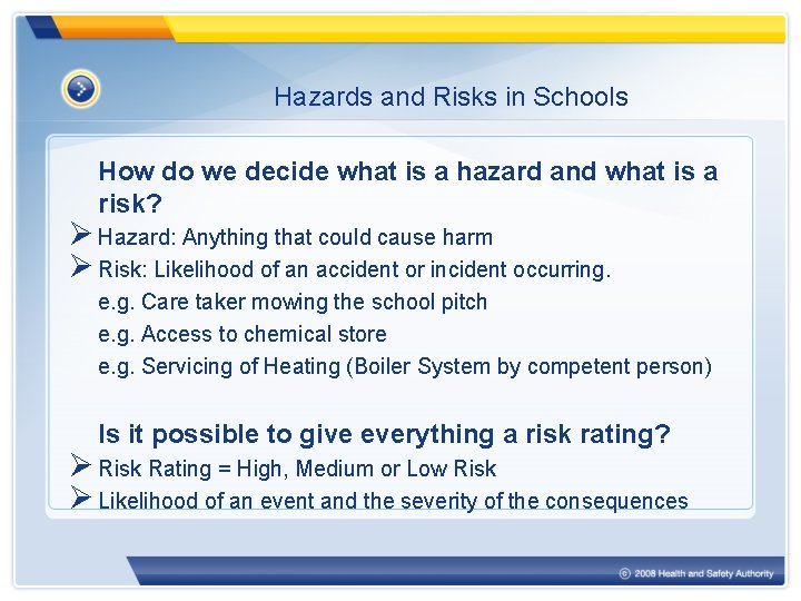  Hazards and Risks in Schools How do we decide what is a hazard