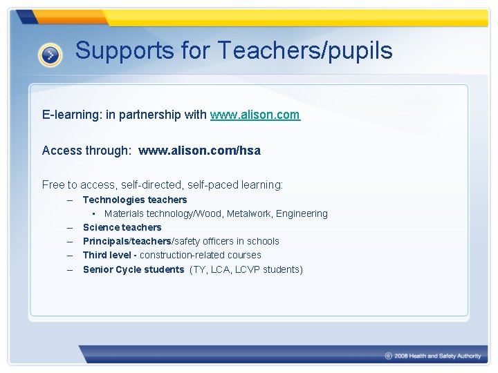 Supports for Teachers/pupils E-learning: in partnership with www. alison. com Access through: www. alison.