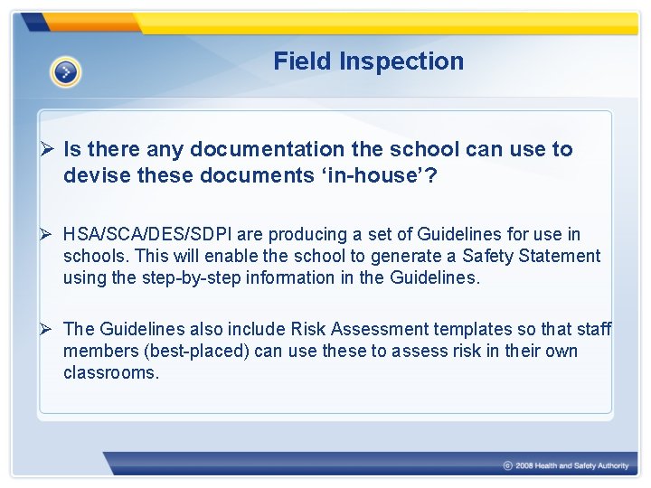 Field Inspection Ø Is there any documentation the school can use to devise these