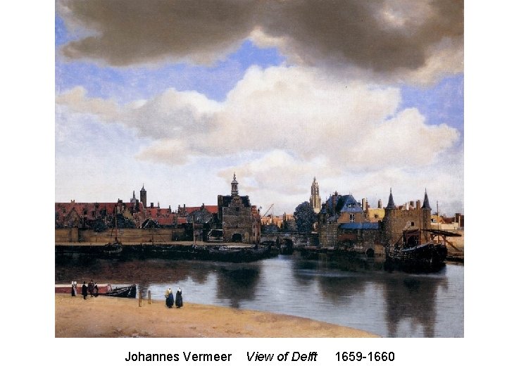 Johannes Vermeer View of Delft 1659 -1660 