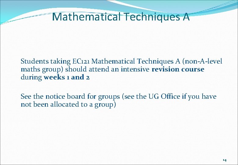 Mathematical Techniques A Students taking EC 121 Mathematical Techniques A (non-A-level maths group) should