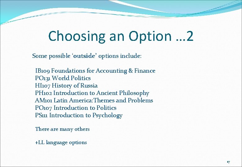 Choosing an Option … 2 Some possible ‘outside’ options include: IB 109 Foundations for