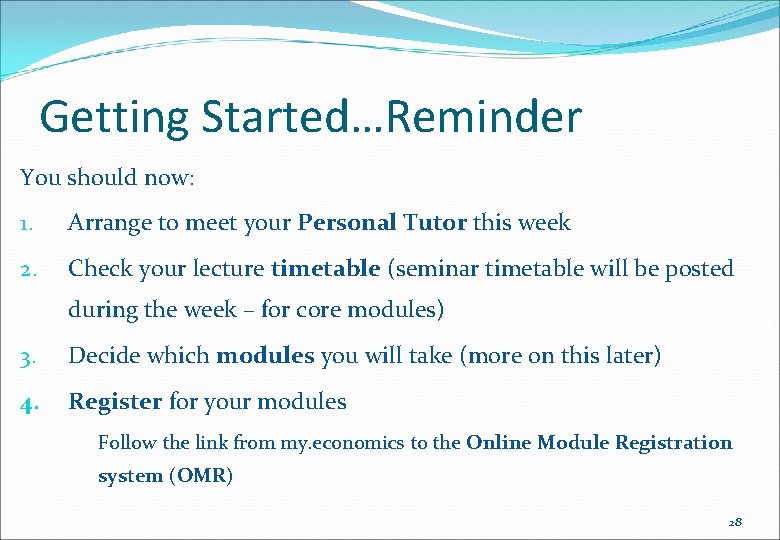 Getting Started…Reminder You should now: 1. Arrange to meet your Personal Tutor this week