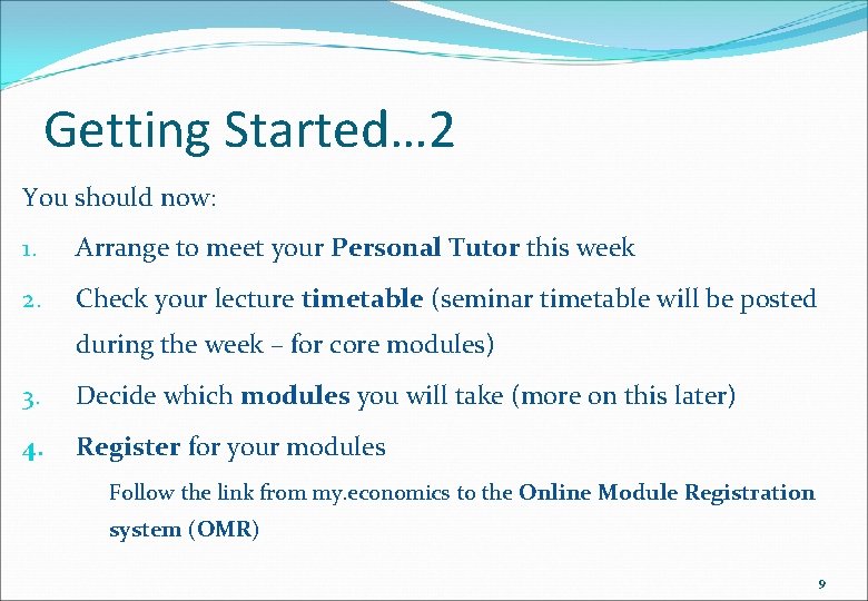 Getting Started… 2 You should now: 1. Arrange to meet your Personal Tutor this