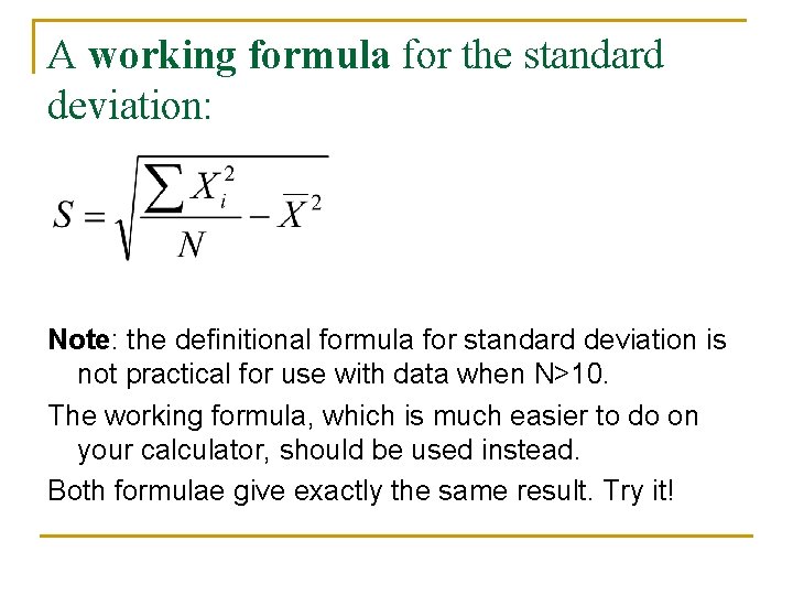 A working formula for the standard deviation: Note: the definitional formula for standard deviation