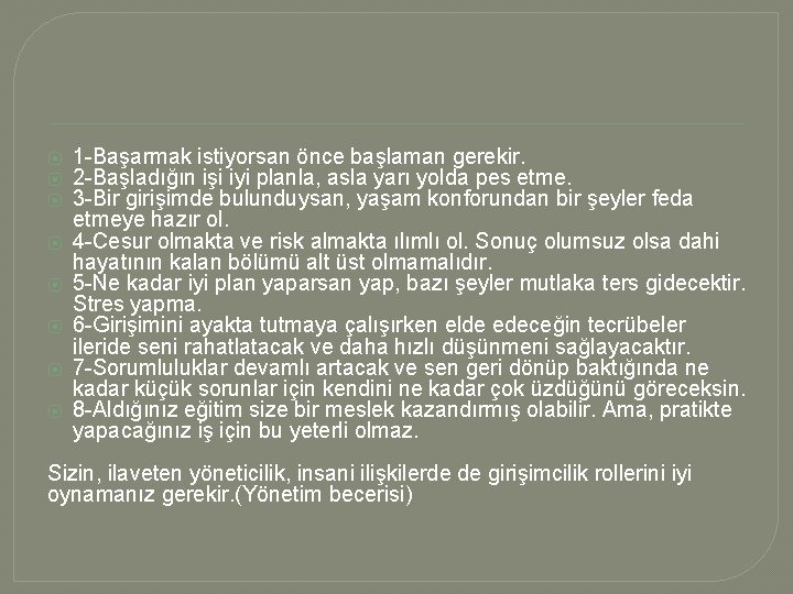 ⦿ ⦿ ⦿ ⦿ 1 -Başarmak istiyorsan önce başlaman gerekir. 2 -Başladığın işi iyi