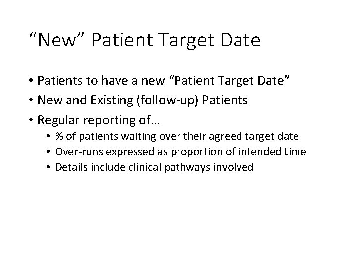 “New” Patient Target Date • Patients to have a new “Patient Target Date” •