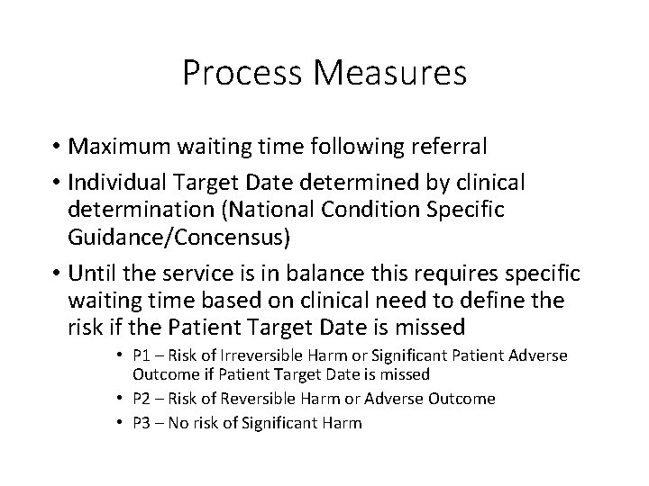 Process Measures • Maximum waiting time following referral • Individual Target Date determined by