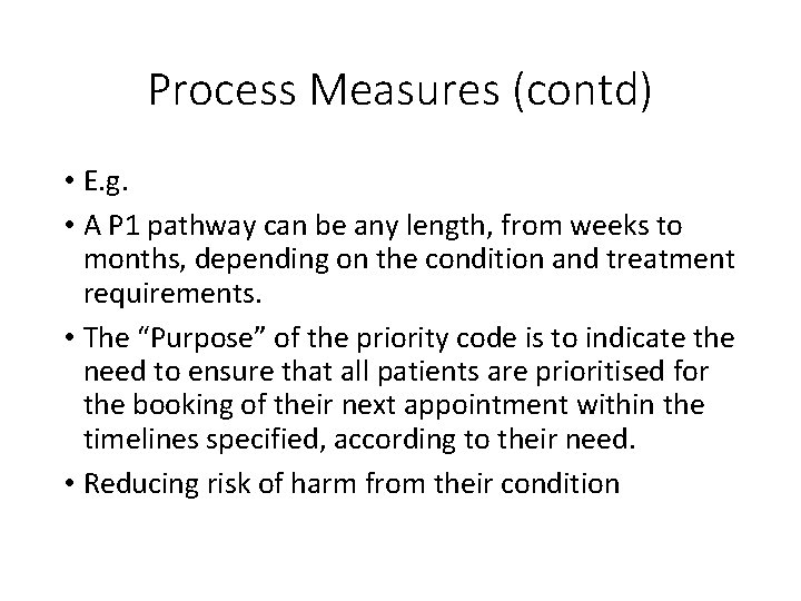 Process Measures (contd) • E. g. • A P 1 pathway can be any