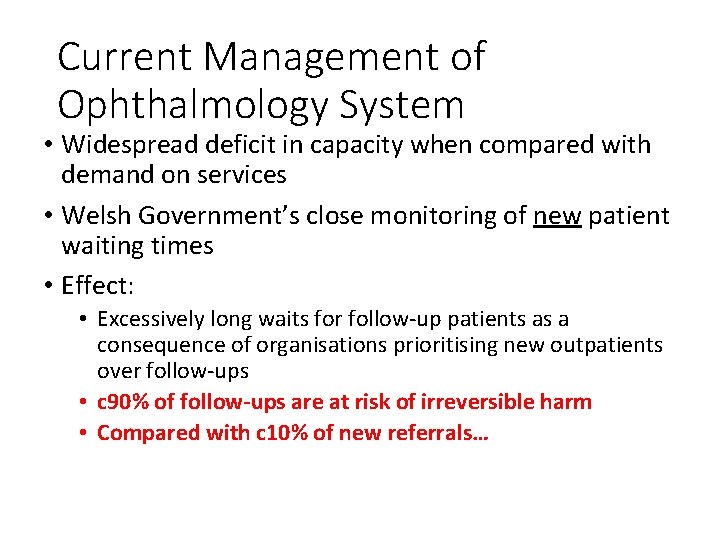 Current Management of Ophthalmology System • Widespread deficit in capacity when compared with demand