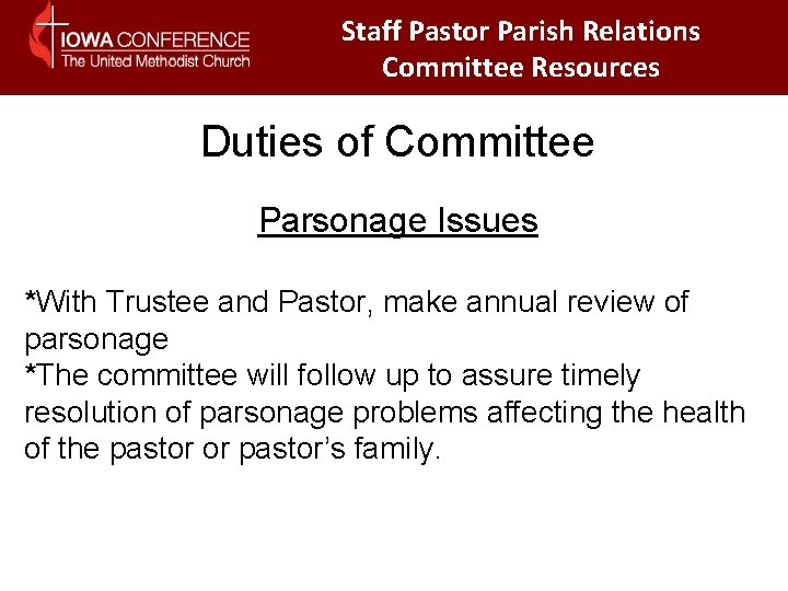 Staff Pastor Parish Relations Committee Resources Duties of Committee Parsonage Issues *With Trustee and Staff Pastor Parish Relations Committee Resources Duties of Committee Parsonage Issues *With Trustee and