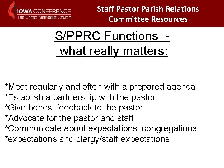 Staff Pastor Parish Relations Committee Resources S/PPRC Functions what really matters: *Meet regularly and Staff Pastor Parish Relations Committee Resources S/PPRC Functions what really matters: *Meet regularly and