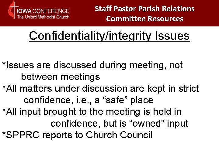 Staff Pastor Parish Relations Committee Resources Confidentiality/integrity Issues *Issues are discussed during meeting, not Staff Pastor Parish Relations Committee Resources Confidentiality/integrity Issues *Issues are discussed during meeting, not