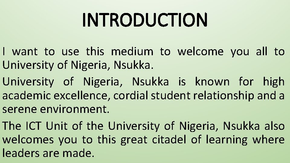 INTRODUCTION I want to use this medium to welcome you all to University of