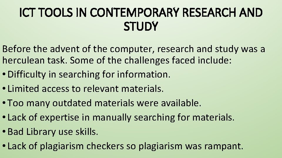 ICT TOOLS IN CONTEMPORARY RESEARCH AND STUDY Before the advent of the computer, research