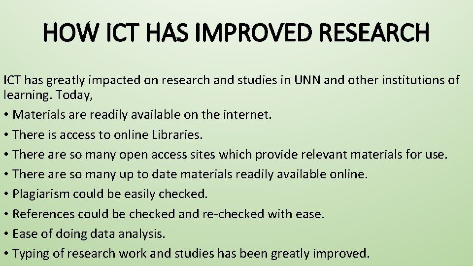 HOW ICT HAS IMPROVED RESEARCH ICT has greatly impacted on research and studies in