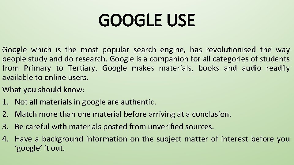 GOOGLE USE Google which is the most popular search engine, has revolutionised the way