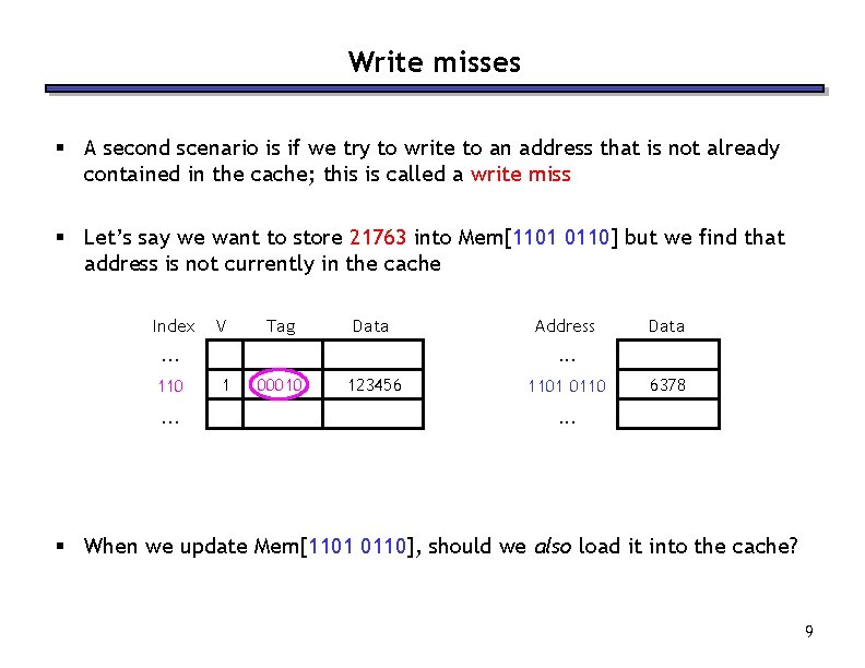 Write misses § A second scenario is if we try to write to an