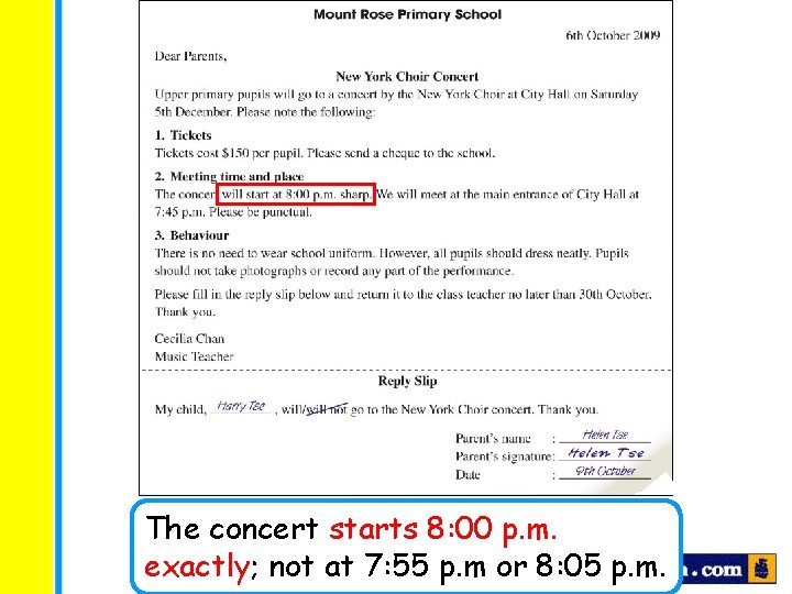 The concert starts 8: 00 p. m. exactly; not at 7: 55 p. m