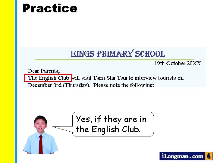 Practice Yes, if they are in the English Club. 