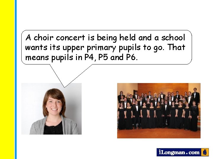 A choir concert is being held and a school wants its upper primary pupils