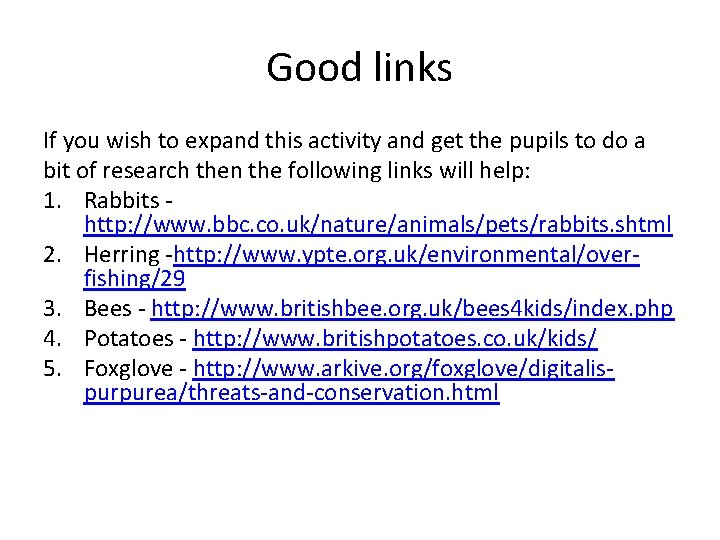 Good links If you wish to expand this activity and get the pupils to