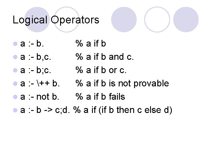 Logical Operators la : - b. % a if b l a : -