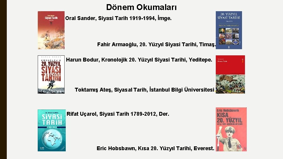 Dönem Okumaları Oral Sander, Siyasi Tarih 1919 -1994, İmge. Fahir Armaoğlu, 20. Yüzyıl Siyasi