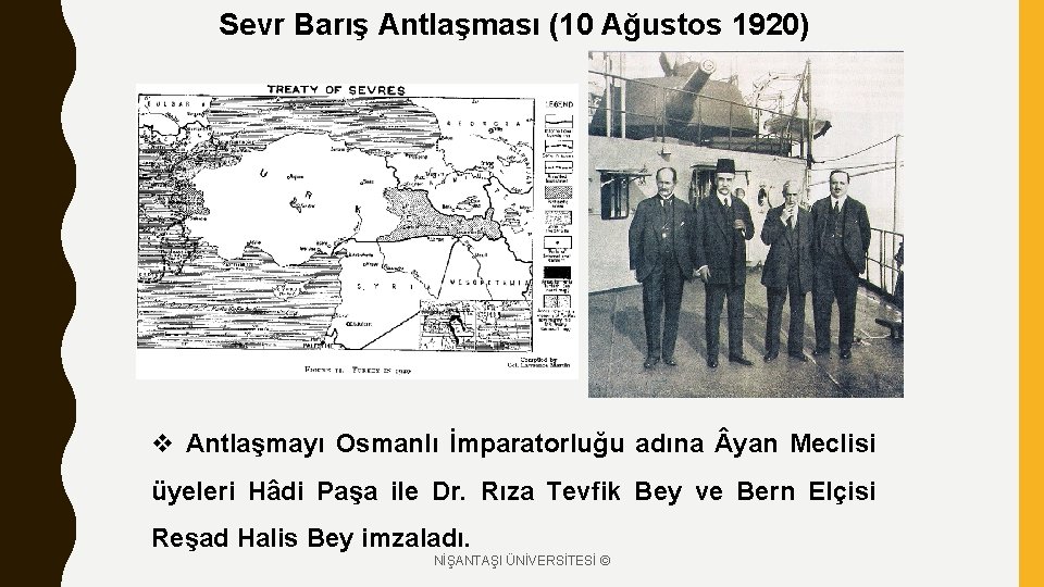 Sevr Barış Antlaşması (10 Ağustos 1920) v Antlaşmayı Osmanlı İmparatorluğu adına yan Meclisi üyeleri