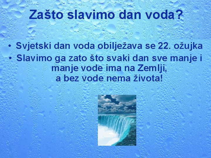 Zašto slavimo dan voda? • Svjetski dan voda obilježava se 22. ožujka • Slavimo