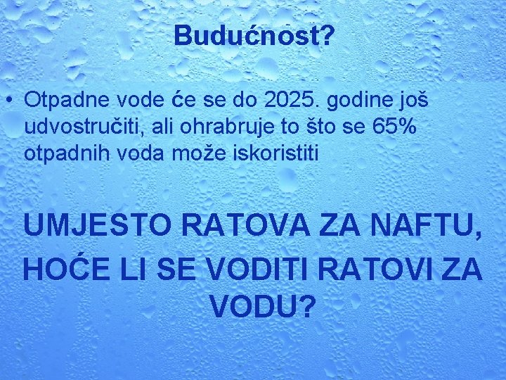 Budućnost? • Otpadne vode će se do 2025. godine još udvostručiti, ali ohrabruje to