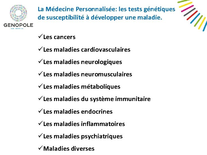 La Médecine Personnalisée: les tests génétiques de susceptibilité à développer une maladie. üLes cancers