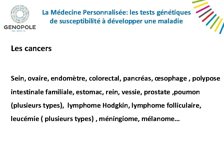 La Médecine Personnalisée: les tests génétiques de susceptibilité à développer une maladie Les cancers