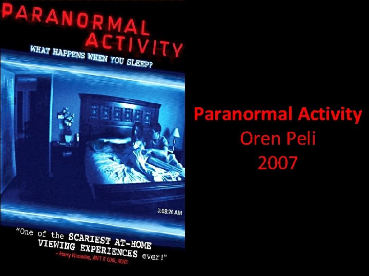 Paranormal Activity Oren Peli 2007 