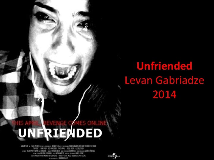 Unfriended Levan Gabriadze 2014 