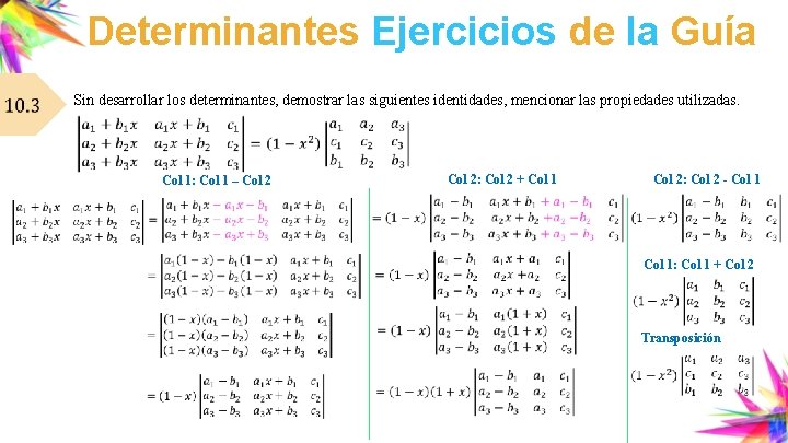 Determinantes Ejercicios de la Guía Sin desarrollar los determinantes, demostrar las siguientes identidades, mencionar