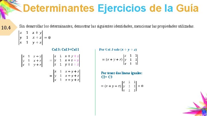 Determinantes Ejercicios de la Guía Sin desarrollar los determinantes, demostrar las siguientes identidades, mencionar