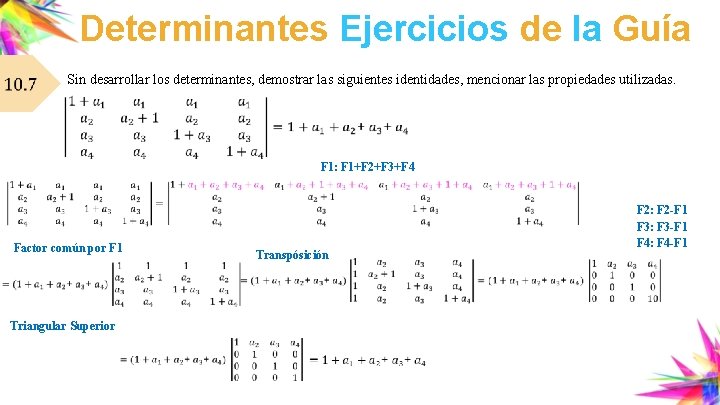 Determinantes Ejercicios de la Guía Sin desarrollar los determinantes, demostrar las siguientes identidades, mencionar