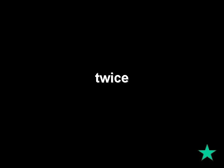 twice 