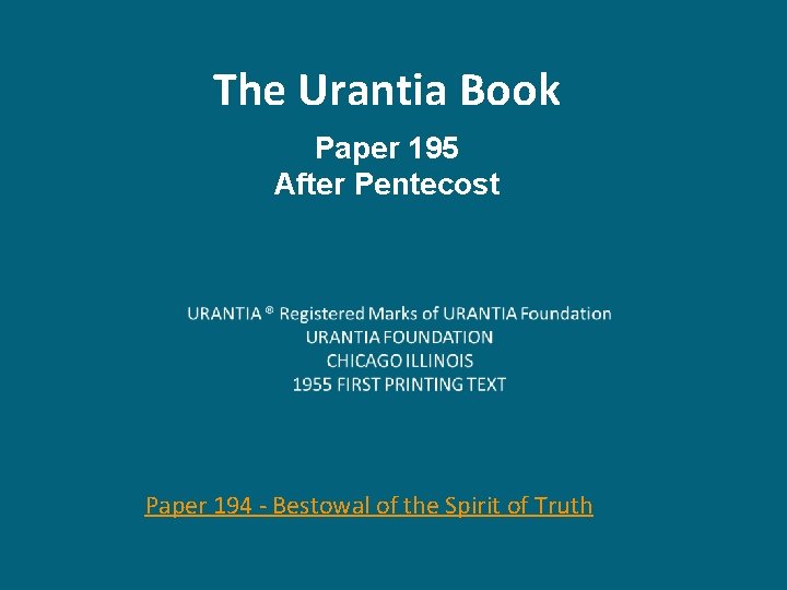 The Urantia Book Paper 195 After Pentecost Paper 194 - Bestowal of the Spirit