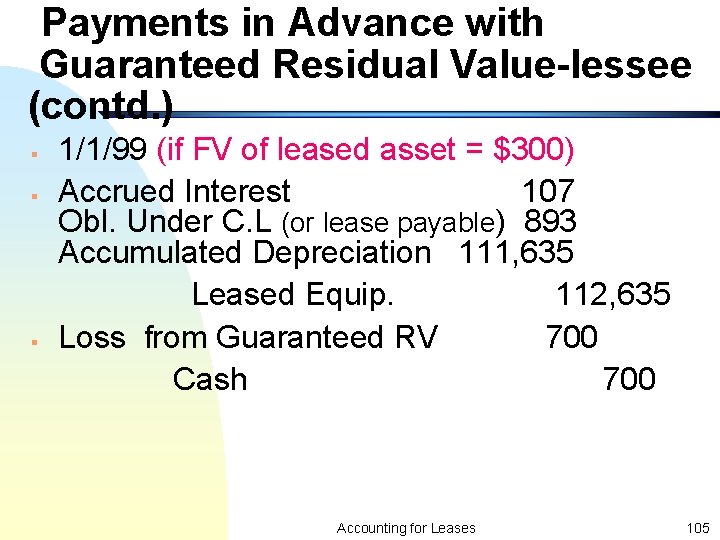 Payments in Advance with Guaranteed Residual Value-lessee (contd. ) § § § 1/1/99 (if