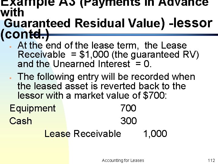 Example A 3 (Payments in Advance with Guaranteed Residual Value) -lessor (contd. ) At