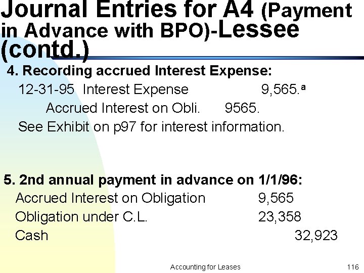 Journal Entries for A 4 (Payment in Advance with BPO)-Lessee (contd. ) 4. Recording