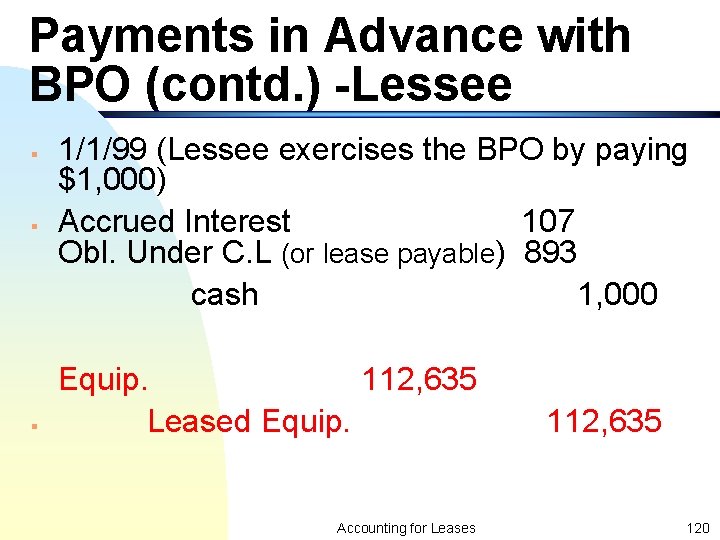 Payments in Advance with BPO (contd. ) -Lessee § § § 1/1/99 (Lessee exercises