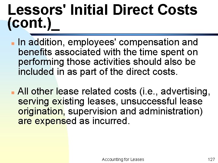 Lessors' Initial Direct Costs (cont. )_ n n In addition, employees' compensation and benefits