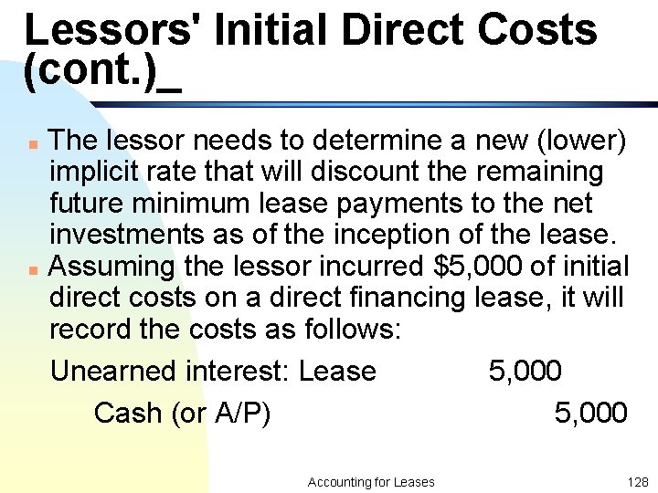 Lessors' Initial Direct Costs (cont. )_ The lessor needs to determine a new (lower)