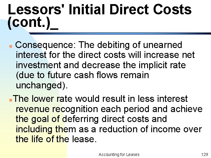 Lessors' Initial Direct Costs (cont. )_ Consequence: The debiting of unearned interest for the
