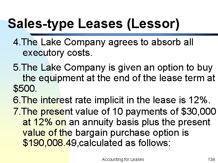 Sales-type Leases (Lessor) 4. The Lake Company agrees to absorb all executory costs. 5.